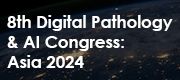 8th Digital Pathology & AI Congress: Asia 2024