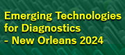 Emerging Technologies for Diagnostics & Liquid Biopsies - New Orleans 2024